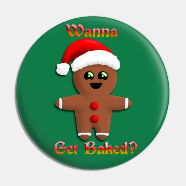 Wanna Get Baked Pin by JAC3D