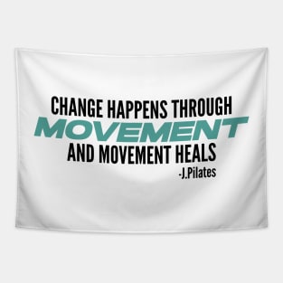 Movement Heals - Pilates Quote - Pilates Lover Tapestry