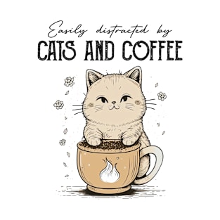 Easily Distracted By Cats And Coffee Cat Lovers Coffee Lovers Gift Idea T-Shirt