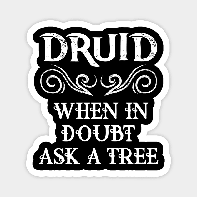 Druid Class Roleplaying Humor Meme RPG Elf Saying Fun Quote Magnet by TellingTales