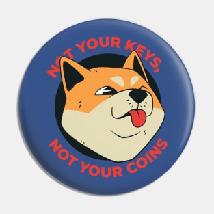 Not your keys not your Coins Dogecoin Meme Crypto Merch Pin