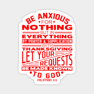 Be Anxious For Nothing Philippians 4:6 Magnet