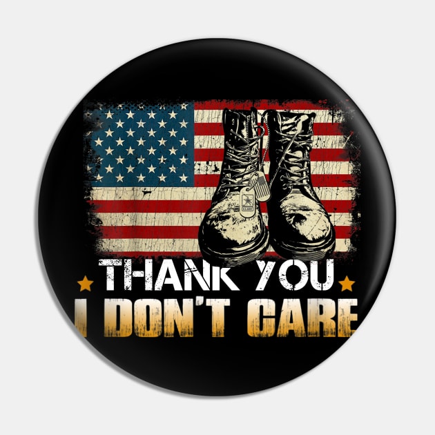 Thank You Veterans U Don't Care Funny Saying Pin by Barnard