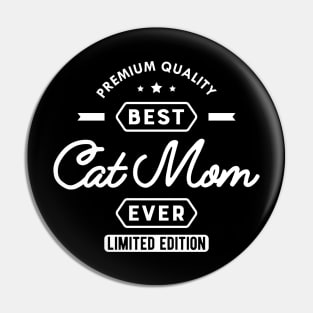 Cat Mom - Best Cat Mom Ever Pin