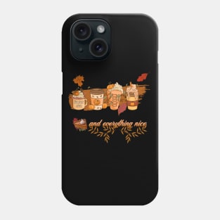 Pumpkin Spice And Everything Nice Phone Case