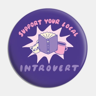 Support Your Local Introvert Pin