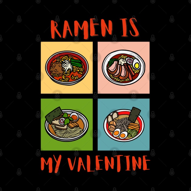 Funny Valentine Day Ramen Is My Valentine by nuteezone