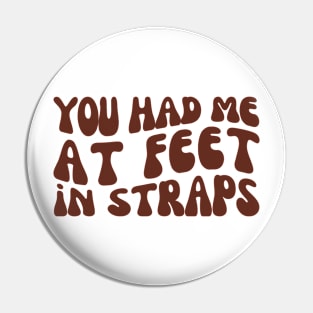 You Had Me At Feet In Straps | Pilates Instructor Pin