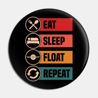 Eat Sleep Float Repeat Funny One Wheel Onewheel Float Life Pin