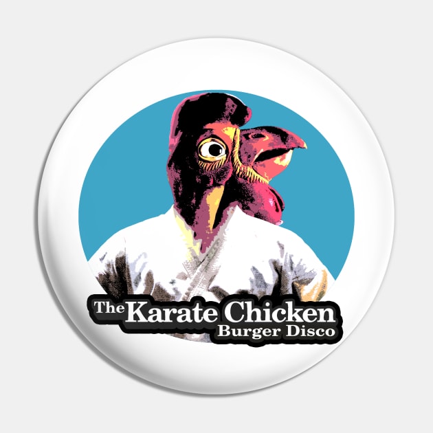 the Karate Chicken Burger Disco Pin by ChickenBurgerDisco