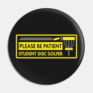 Please Be Patient - Student Disc Golfer Pin