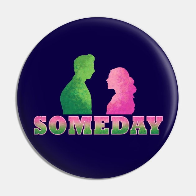 Someday Pin by ToyboyFan