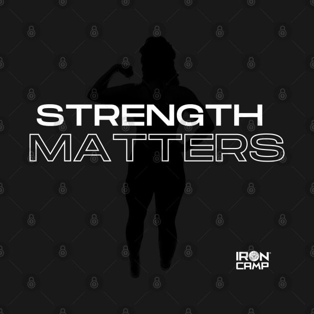 Strength Matters by Iron Camp