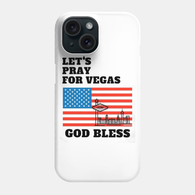 Let's Pray For Vegas God Bless Phone Case by williamarmin