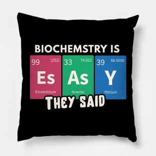 Biochemistry is easy, they said design / biochemistry student gift idea / biochemistry present Pillow