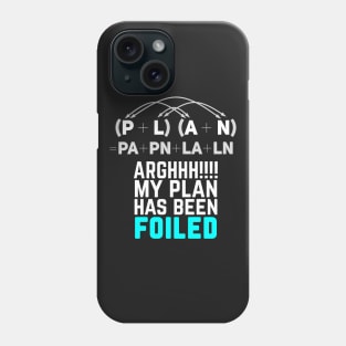 My Plan Has Been Foiled Funny Math Pun Phone Case