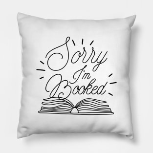 Sorry I’m Booked Pillow