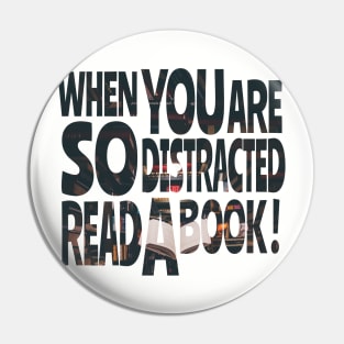 When you are so distracted read a book Pin