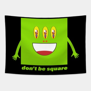 Don't be square Tapestry