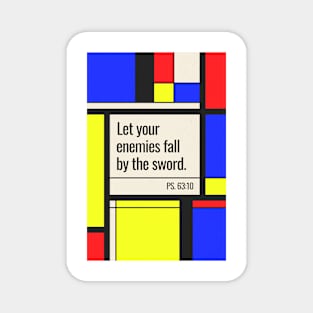 Let your enemies fall by the sword (Ps. 63:10). Magnet