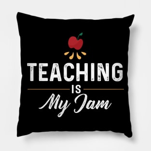 Teaching is my Jam Pillow