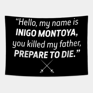 Hello my name is Inigo Montoya... Tapestry