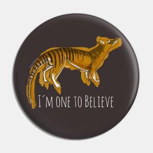 Believe in Thylacine #1 Pin