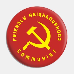 Friendly Neighbourhood Communist Pin