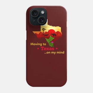 Moving to Texas on my mind... Fun to think about! Phone Case