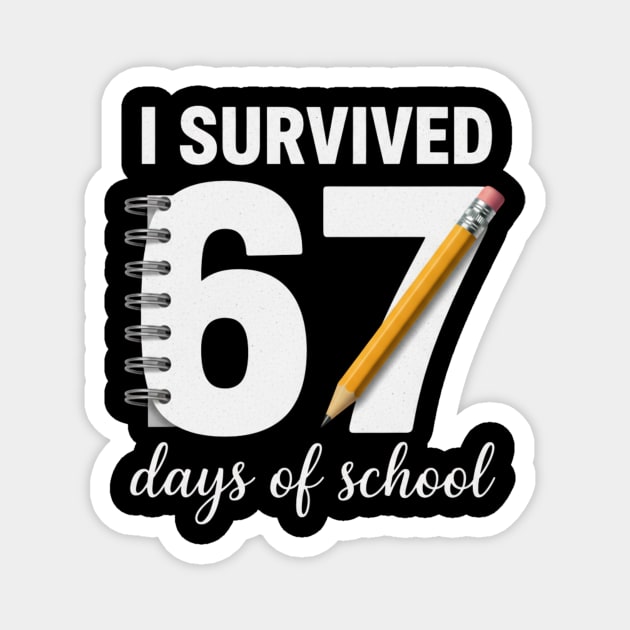 I Survived 67 Days of School Magnet by ArtistTee ⭐⭐⭐⭐⭐