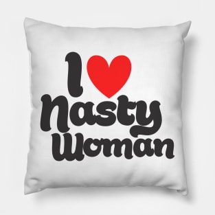 I Love Nasty Woman Pillow