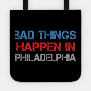 Bad Things Happen In Philadelphia bad things happen bad things trump Tote