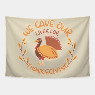 We gave our lives for Thanksgiving Tapestry