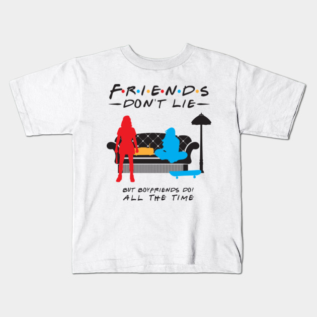 Friends Don T Lie But Boyfriends Do Stranger Things Stranger