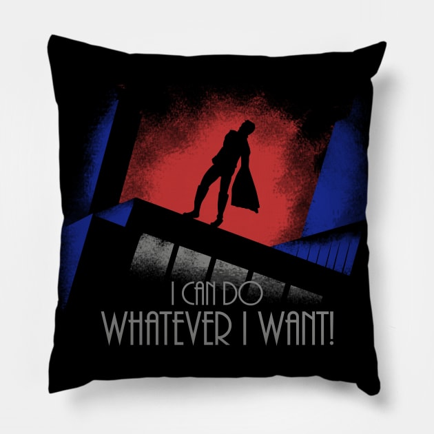 I Can Do Whatever I Want Pillow by dann