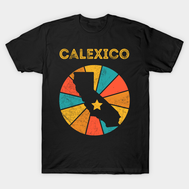 Discover Calexico California Vintage Distressed Souvenir - Calexico California - T-Shirt