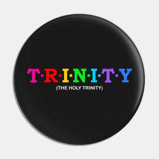 Trinity - The Holy Trinity. Pin