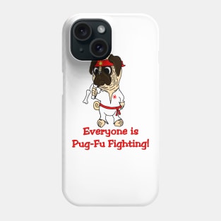 Pug-Fu Fighting Phone Case