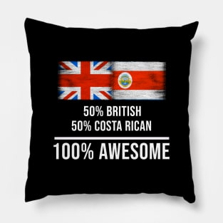 50% British 50% Costa Rican 100% Awesome - Gift for Costa Rican Heritage From Costa Rica Pillow