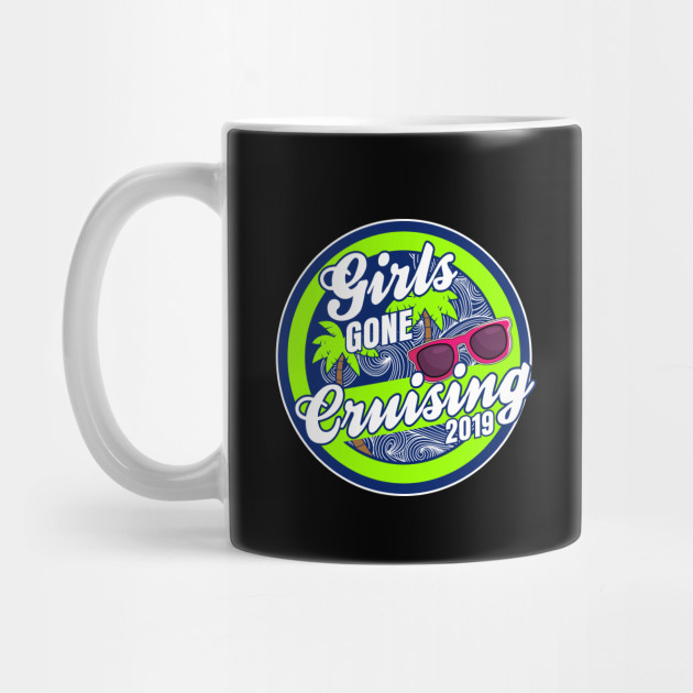 Girls Cruising Weekend Holiday Gift Cruising Gift Ideas Mug Teepublic