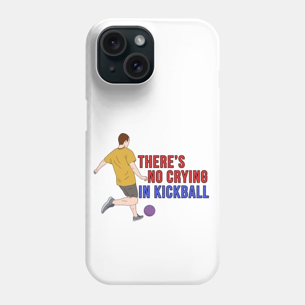 There's No Crying in Kickball Phone Case by DiegoCarvalho