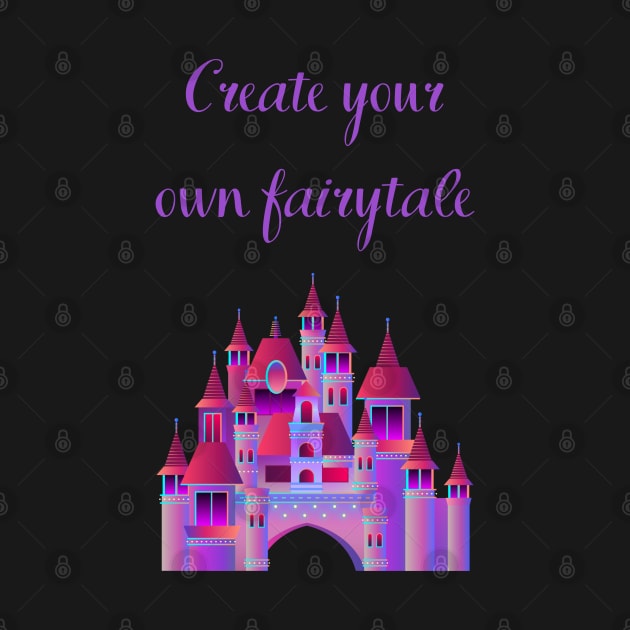 Create Your Own Fairytale by Felicity-K