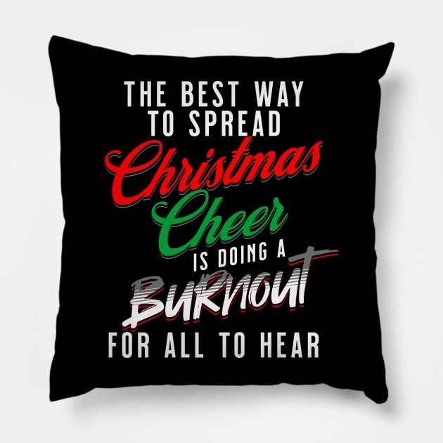 The Best Way To Spread Christmas Cheer Is Doing A Burnout For All To Hear Funny Racing Pillow by Carantined Chao$