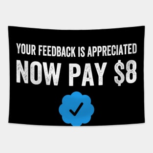 Your Feedback Is Appreciated Now Pay $8 Funny Sarcastic Blue Badge Parody Gift Tapestry