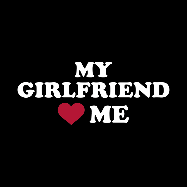 My girlfriend loves me by Designzz