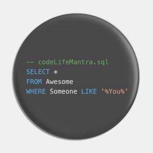 Code Life Mantra - SQL Pin