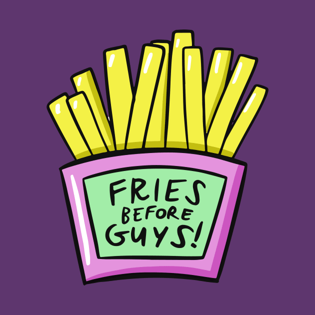 Fries Before Guys by RainbowAndJackson