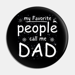 My favorite people call me dad father day Pin