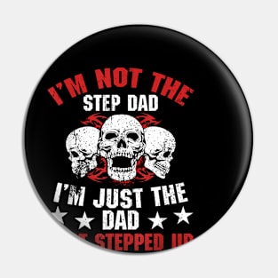 I'M Not The Step Dad I'M Dad That Stepped Up Father Day Pin