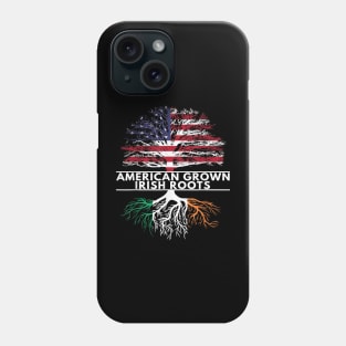 American Grown Irish Roots Flag Ireland ST PATRICKS DAY Phone Case